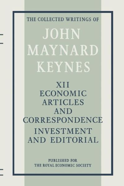 Economic Articles and Correspondence: Investment and Editorial - Collected works of Keynes - John Maynard Keynes - Books - Palgrave Macmillan - 9781349008391 - January 14, 2014