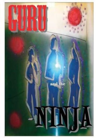 Cover for Three Initiates · Guru and the Ninja (Gebundenes Buch) (2017)
