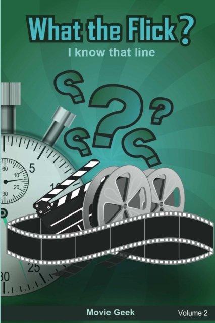 Cover for Movie Geek · What the Flick? Volume 2 (Taschenbuch) (2017)