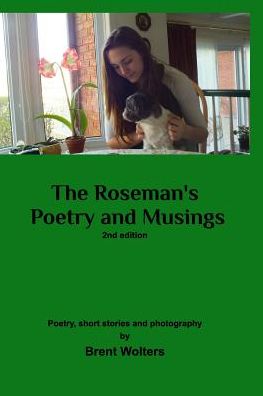Cover for Brent Wolters · The Roseman's Poetry and Musings (Paperback Book) (2016)