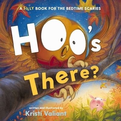 Kristi Valiant · Hoo's There?: A Silly Book for the Bedtime Scaries (Kartongbok) (2024)