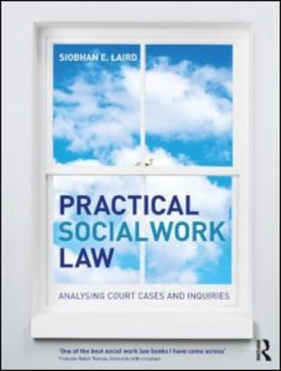 Cover for Siobhan Laird · Practical Social Work Law: Analysing Court Cases and Inquiries (Paperback Bog) (2010)