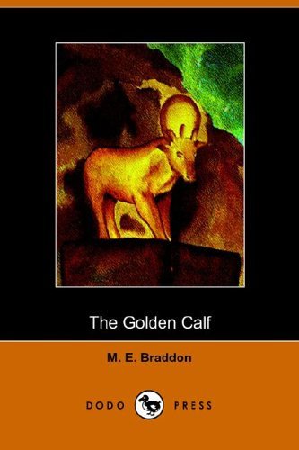 Cover for M. E. Braddon · The Golden Calf (Paperback Book) (2005)
