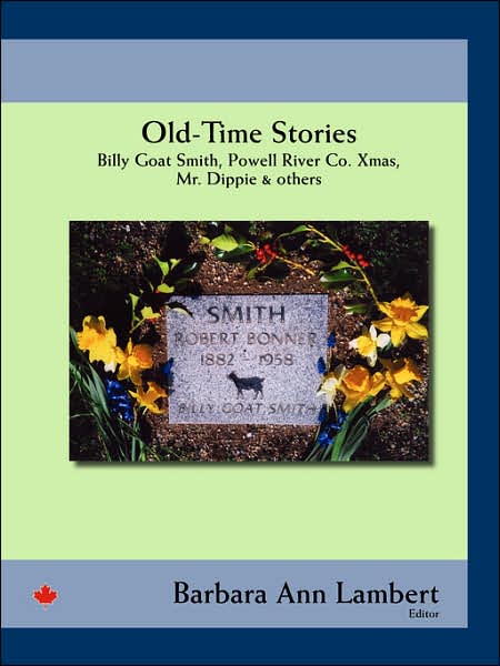 Cover for Barbara Ann Lambert · Old-time Stories: Billy-goat Smith, Powell River Co. Xmas, Mr. Dippie &amp; Others (Paperback Book) (2006)