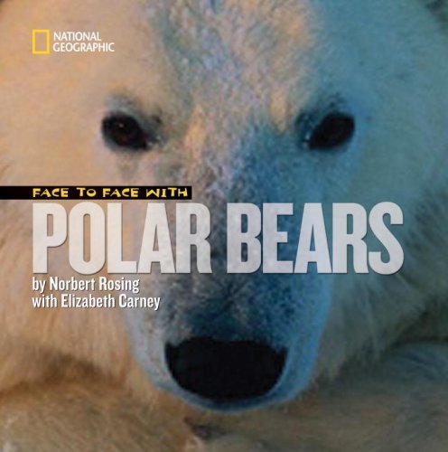 Cover for Norbert Rosing · Face to Face with Polar Bears - Face to Face (Hardcover Book) (2007)