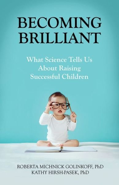 Cover for Roberta Michnick Golinkoff · Becoming Brilliant: What Science Tells Us About Raising Successful Children - APA LifeTools Series (Paperback Book) (2016)