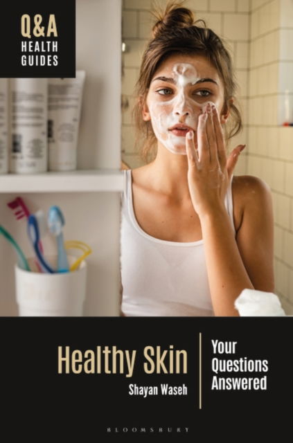 Waseh, Shayan (Temple University, USA) · Healthy Skin: Your Questions Answered - Q&A Health Guides (Hardcover Book) (2024)