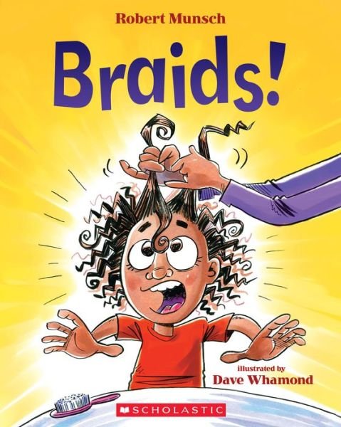 Braids! - Robert Munsch - Books - Scholastic Canada, Limited - 9781443157391 - November 5, 2019