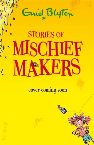 Cover for Enid Blyton · Stories of Mischief Makers: Over 25 stories - Bumper Short Story Collections (Paperback Bog) (2022)