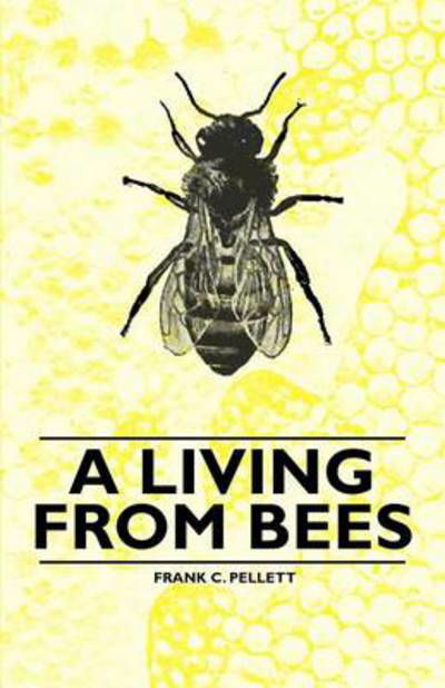 Cover for Frank C Pellett · A Living from Bees (Paperback Book) (2010)