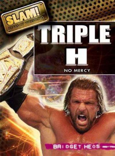 Triple H no mercy - Bridget Heos - Libros - Rosen Pub. Group, Inc. - 9781448855391 - 30 de diciembre de 2011