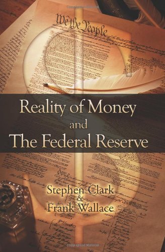Cover for Stephen Clark · Reality of Money and the Federal Reserve (Paperback Book) (2010)