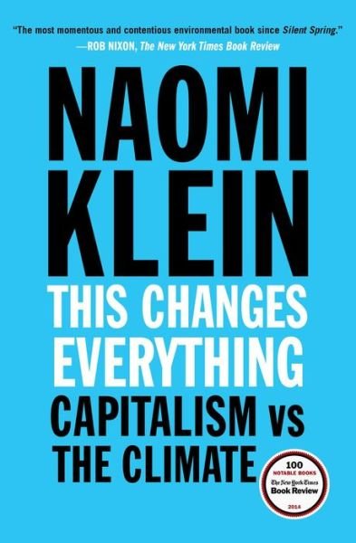 This Changes Everything: Capitalism vs. The Climate - Naomi Klein - Livros - Simon & Schuster - 9781451697391 - 4 de agosto de 2015