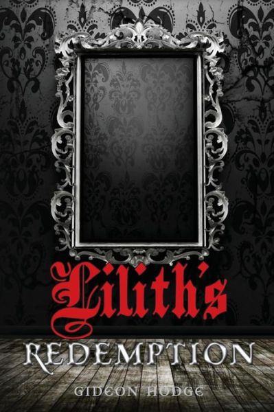 Cover for Gideon Hodge · Lilith's Redemption (Paperback Book) (2013)