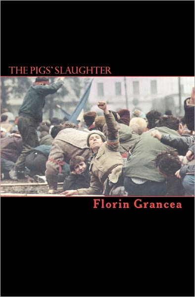 Cover for Florin Grancea · The Pigs' Slaughter (Paperback Book) (2010)