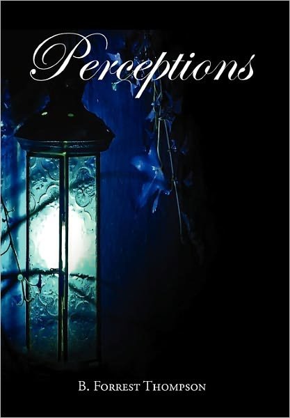 Cover for B Forrest Thompson · Perceptions (Hardcover Book) (2010)