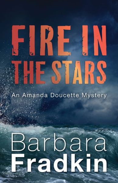 Cover for Barbara Fradkin · Fire in the Stars: An Amanda Doucette Mystery (Paperback Book) (2016)