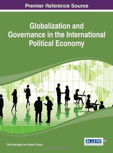 Cover for Ümit Haciolu · Globalization and Governance in the International Political Economy (Advances in Electronic Government, Digital Divide, and Regional Development) (Gebundenes Buch) (2013)