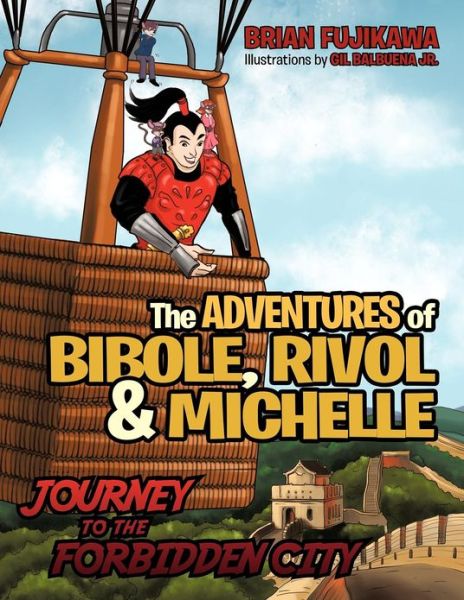 Cover for Brian Fujikawa · The Adventures of Bibole, Rivol and Michelle: Journey to the Forbidden City (Paperback Book) (2012)