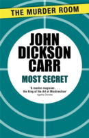 Most Secret - Murder Room - John Dickson Carr - Books - The Murder Room - 9781471905391 - December 19, 2013