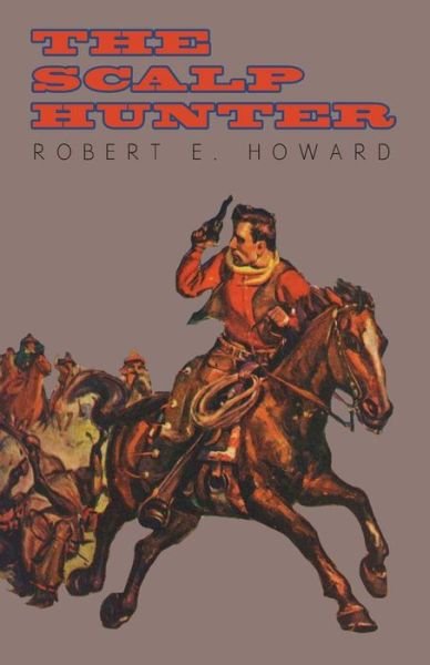 Cover for Robert E. Howard · The Scalp Hunter (A Stranger in Grizzly Claw) (Taschenbuch) (2014)