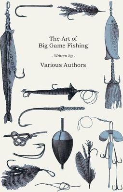 Cover for Various Authors · The Art of Big Game Fishing (Pocketbok) (2017)