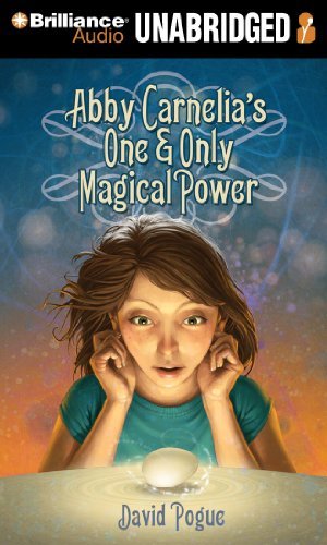 Cover for David Pogue · Abby Carnelia's One and Only Magical Power (Audiobook (CD)) [Unabridged edition] (2014)