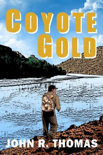 John R Thomas · Coyote Gold (Paperback Book) (2019)