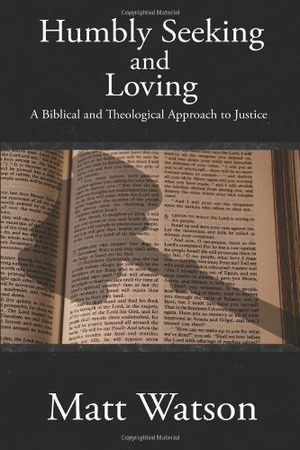 Cover for Matt Watson · Humbly Seeking and Loving: a Biblical and Theological Approach to Justice (Paperback Book) (2013)