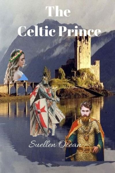 Cover for Suellen Ocean · The Celtic Prince: Before &amp; After (Paperback Bog) (2006)