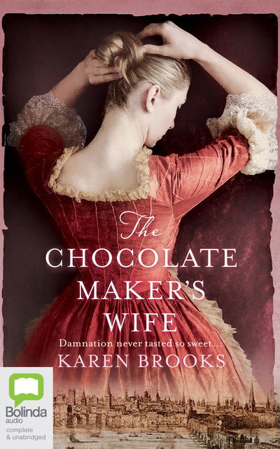 Cover for Karen Brooks · Chocolate Makers Wife the (Audiobook (CD)) (2019)