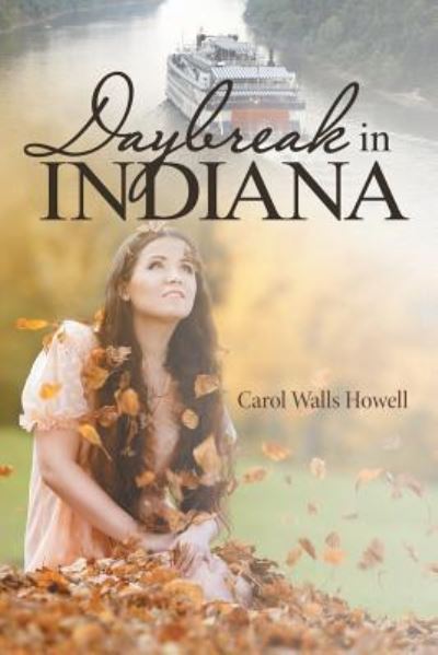 Daybreak in Indiana - Carol Walls Howell - Książki - Liferich - 9781489713391 - 13 października 2017