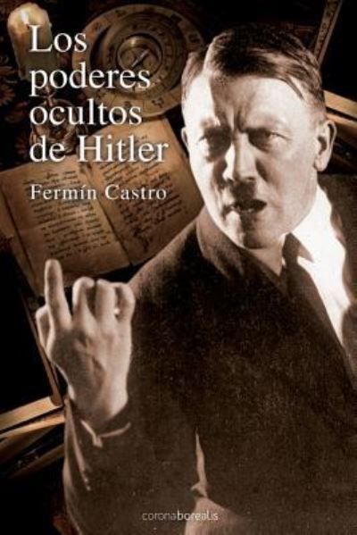 Cover for Fermín Castro González · Los poderes ocultos de Hitler (Paperback Book) (2013)