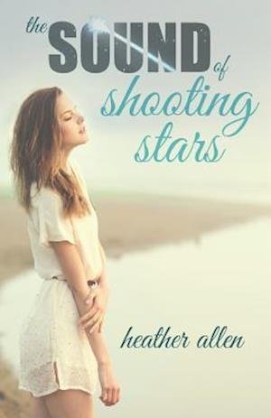 Lois Allen · The Sound of Shooting Stars (Pocketbok) (2013)