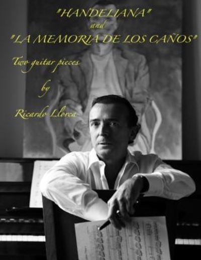 Cover for Ricardo Llorca · &quot;Handeliana&quot; &amp; &quot;La Memoria de los Ca os&quot; (two pieces for guitar) (Taschenbuch) (2013)
