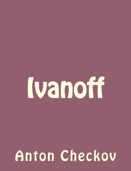 Cover for Anton Checkov · Ivanoff (Taschenbuch) (2013)