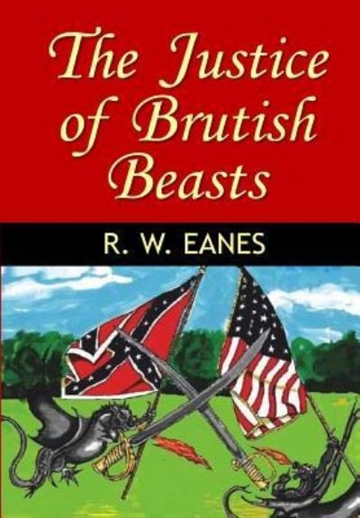 Cover for R W Eanes · The Justice of Brutish Beasts (Pocketbok) (2014)