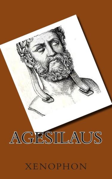 Agesilaus - Xenophon - Boeken - CreateSpace Independent Publishing Platf - 9781494803391 - 30 december 2013