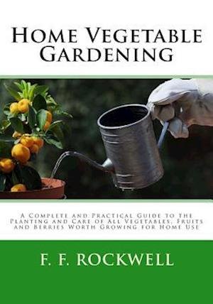 Cover for F F Rockwell · Home Vegetable Gardening (Taschenbuch) (2014)