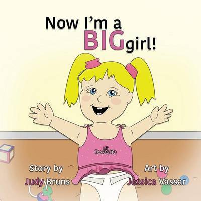 Cover for Judy Bruns · Now I'm a Big Girl! (Paperback Book) (2016)