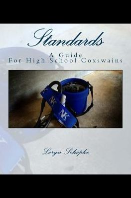 Cover for Loryn R Schopke · Standards: a Guide to High School Coxswains (Paperback Book) (2014)