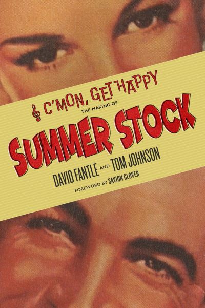 Cover for David Fantle · C'mon, Get Happy: The Making of Summer Stock (Hardcover Book) (2023)