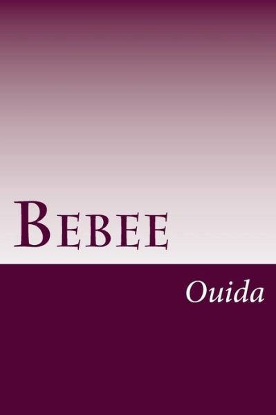Cover for Ouida · Bebee (Taschenbuch) (2014)