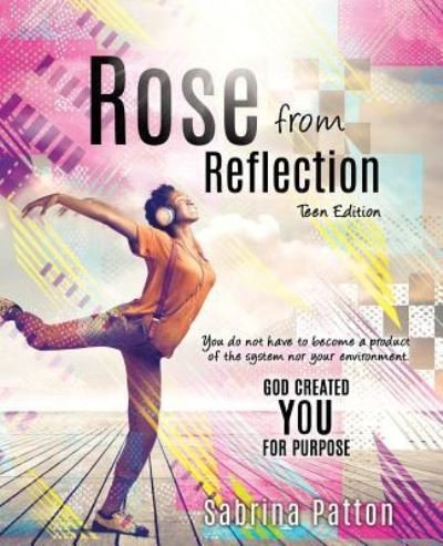 Sabrina Patton · Rose from Reflection Teen Edition (Paperback Book) (2017)