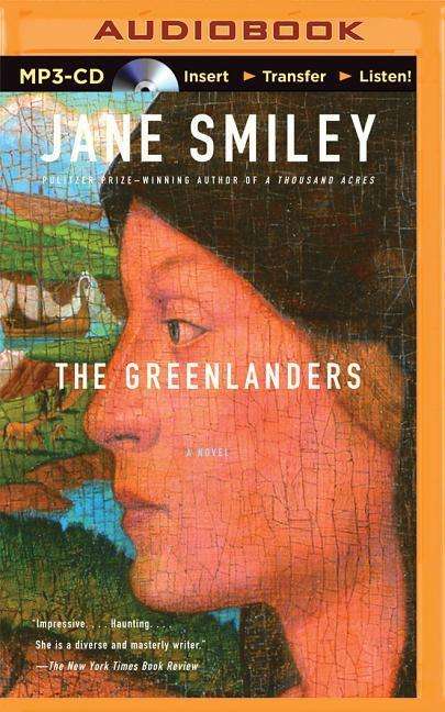 Cover for Jane Smiley · The Greenlanders (MP3-CD) (2015)