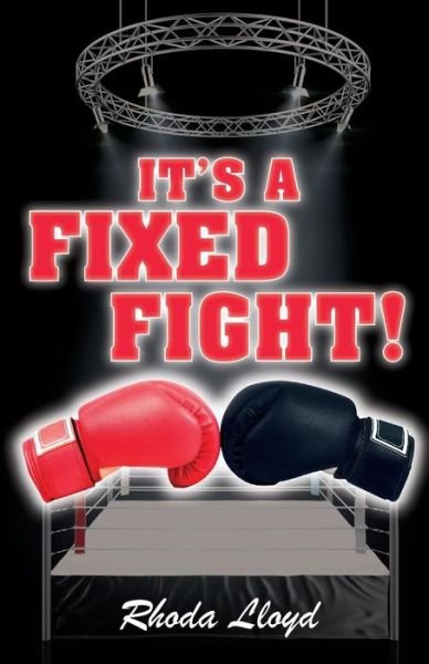 Cover for Rhoda Lloyd · It's a Fixed Fight (Pocketbok) (2014)