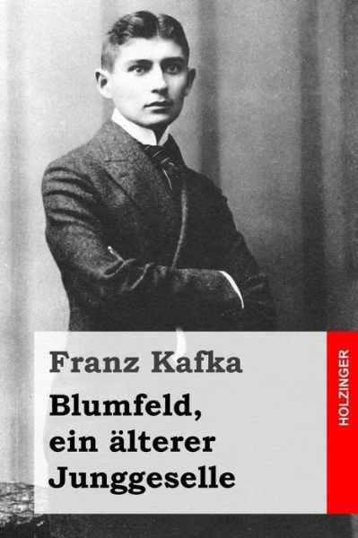 Cover for Franz Kafka · Blumfeld, Ein Alterer Junggeselle (Pocketbok) (2015)