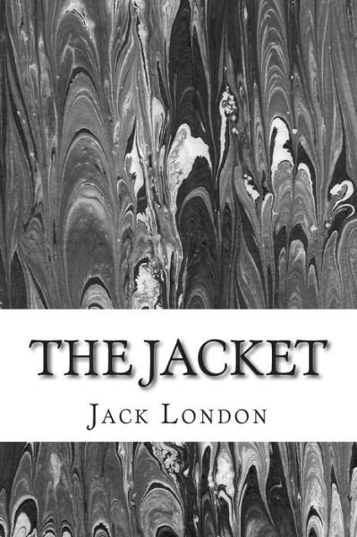 Cover for Jack London · The Jacket: (Jack London Classics Collection) (Taschenbuch) (2015)