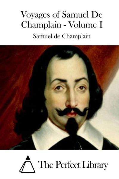 Cover for Samuel De Champlain · Voyages of Samuel De Champlain - Volume I (Paperback Book) (2015)