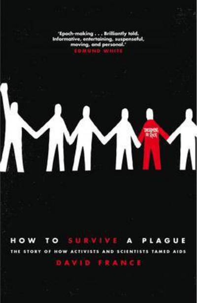 Cover for David France · How to Survive a Plague - The Story of How Activists and Scientists Tamed AIDS (N/A) [Air Iri OME edition] (2016)